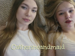 Catherineandmaid