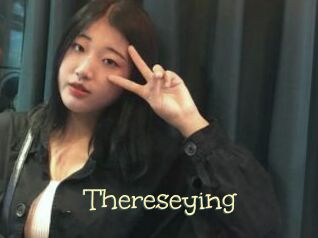 Thereseying